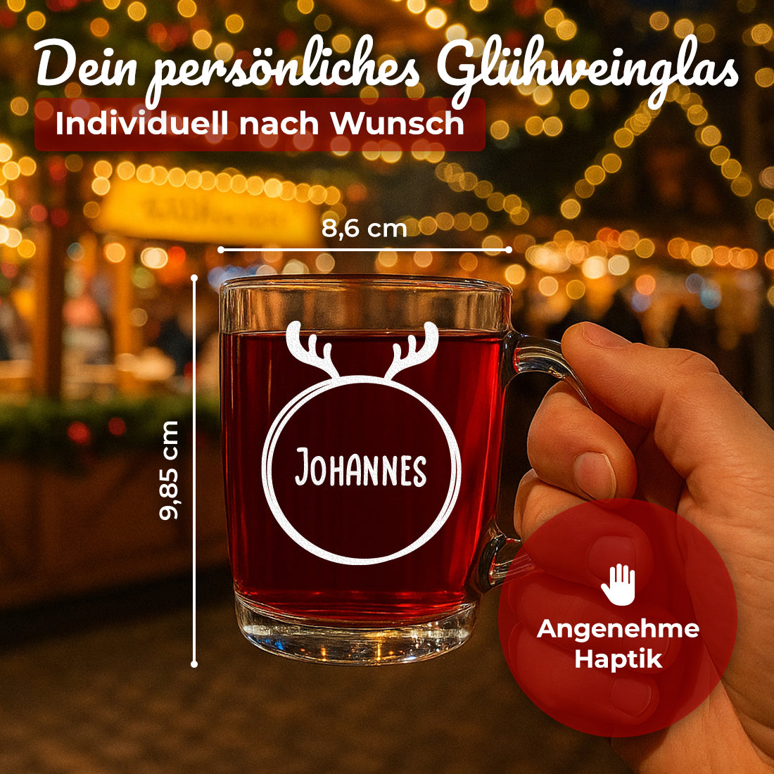 Glühweinglas mit Motiv Kreis mit Geweih und Beispielgravur Johannes in der Hand mit Maßangaben