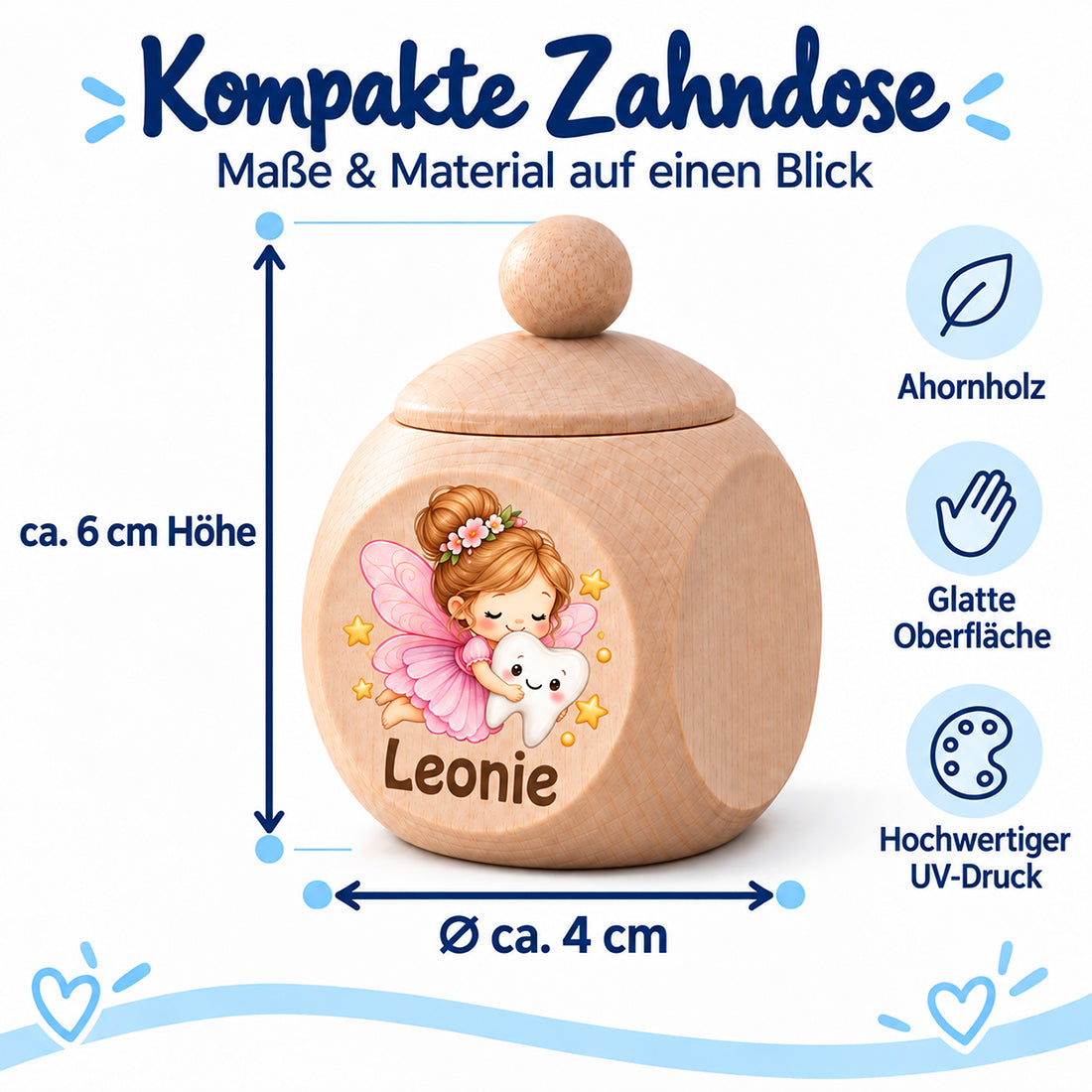 Maße und Material der Zahndose: ca. 6 cm Höhe, 4 cm Durchmesser und Ahornholz mit UV-Druck
