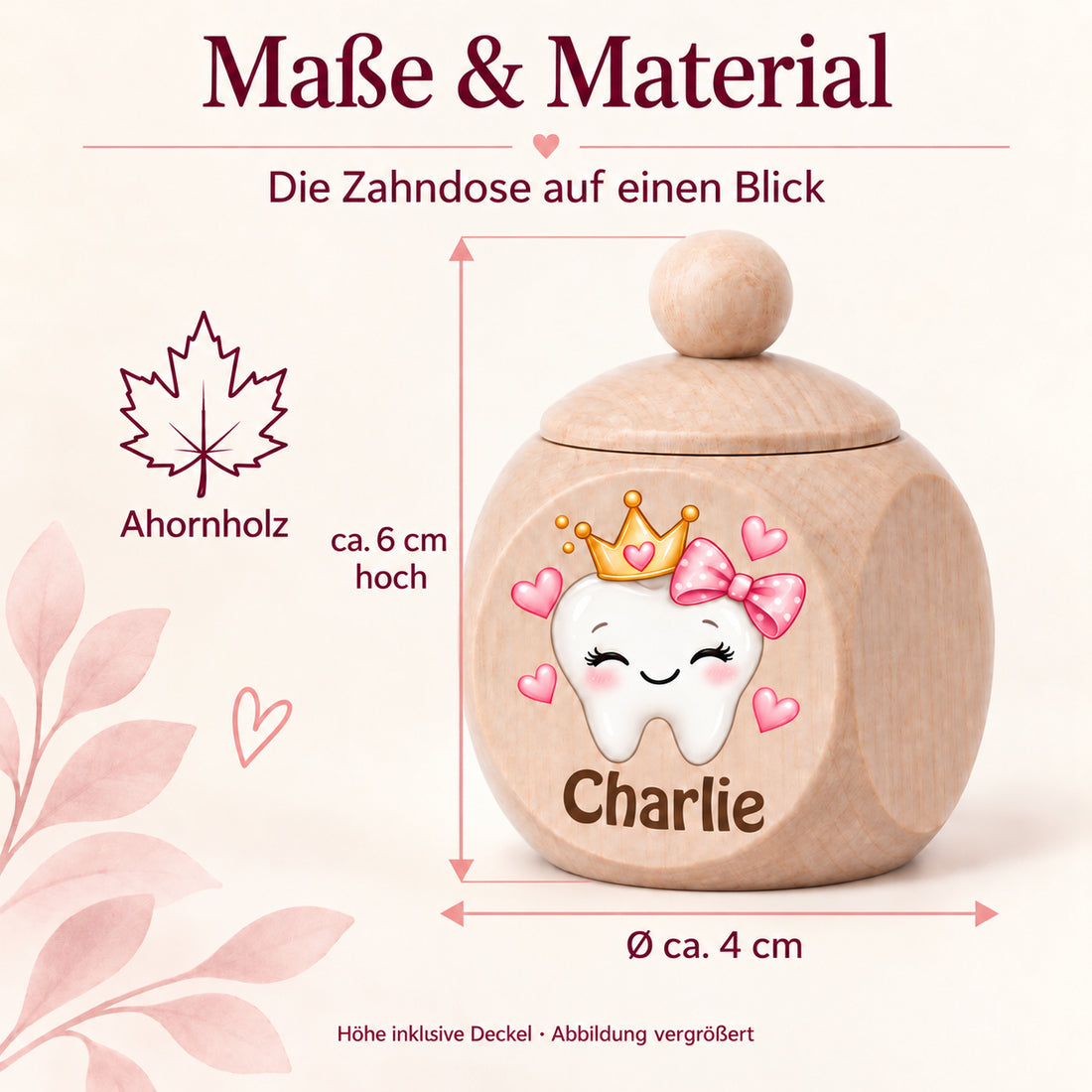 Maßbild der Zahndose mit Motiv Zahnprinzessin mit Schleife: ca. 6 cm Höhe und ca. 4 cm Durchmesser